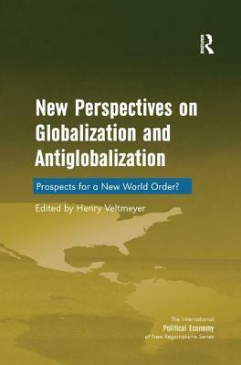 New Perspectives on Globalization and Antiglobalization: Prospects for a New World Order? by 