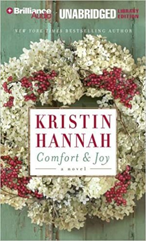 Comfort And Joy by Kristin Hannah