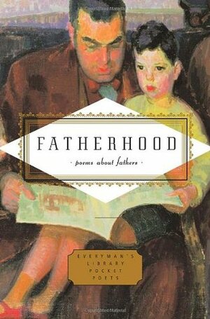 Fatherhood: Poems about Fathers by Carmela Ciuraru