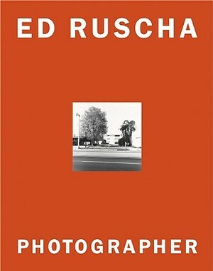 Ed Ruscha: Photographer by Margit Rowell, Ed Ruscha