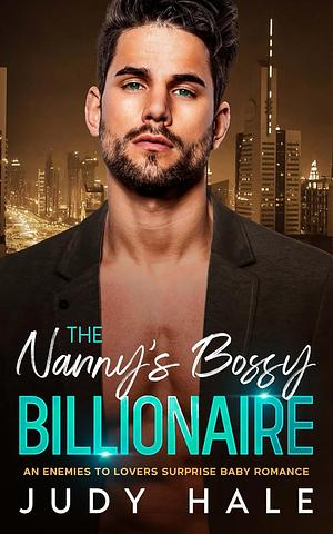 The Nanny's Bossy Billionaire by Judy Hale