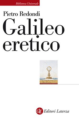 Galileo eretico by Pietro Redondi