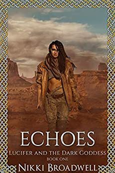 Echoes--(Lucifer and the dark goddess book 1) by Nikki Broadwell