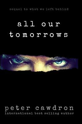 All Our Tomorrows by Peter Cawdron