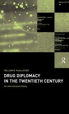 Drug Diplomacy in the Twentieth Century by William B. McAllister