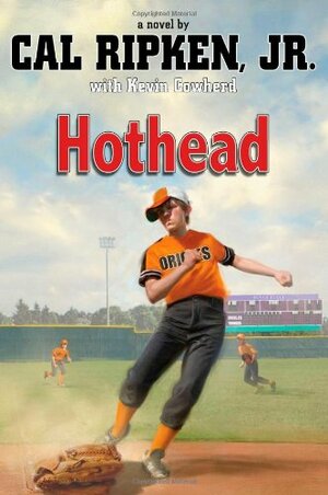 Hothead by Cal Ripken Jr.