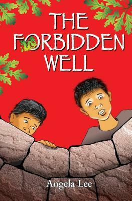The Forbidden Well by Angela Lee