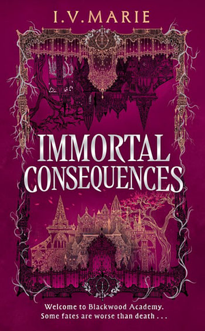 Immortal Consequences by I.V. Marie
