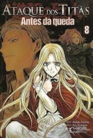 Ataque dos Titãs: Antes da queda, Vol. 8 by Satoshi Shiki, Ryo Suzukaze, Hajime Isayama