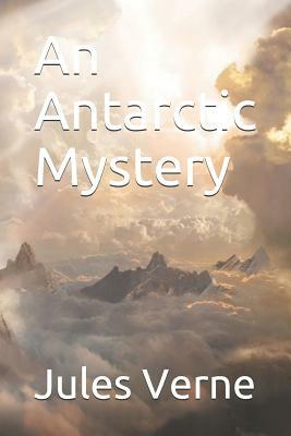 An Antarctic Mystery by Jules Verne