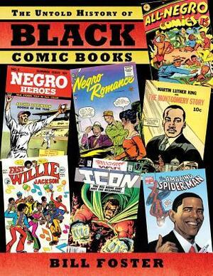 The Untold History of Black Comic Books by Various, Craig Yoe, Bill Foster