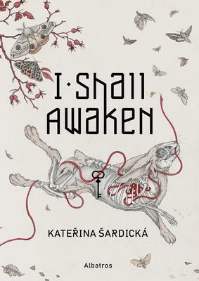 I Shall Awaken by Kateřina Šardická