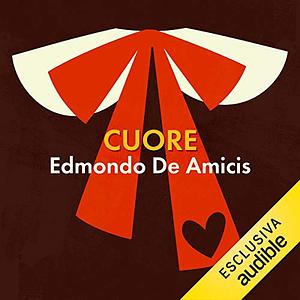 Cuore Di Edmondo de Amicis by Vito Ventura, Edmondo de Amicis
