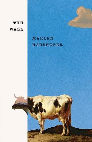 The Wall by Marlen Haushofer
