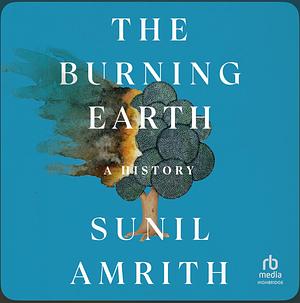 The Burning Earth  by Sunil Amrith