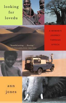 Looking for Lovedu: Days and Nights in Africa by Ann Jones