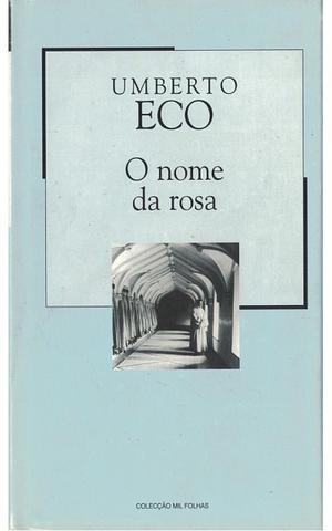 O Nome da Rosa by Umberto Eco