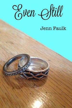 Even Still by Jenn Faulk