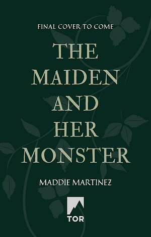 The Maiden and Her Monster by Maddie Martinez