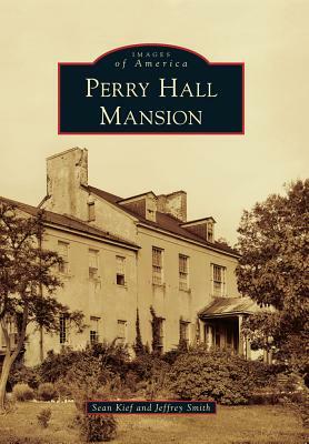 Perry Hall Mansion by Jeffrey Smith, Sean Kief