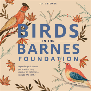 Birds in the Barnes Foundation by Julie Steiner