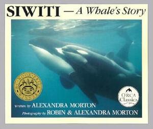 Siwiti, a Whale's Story by Alexandra Morton, R. Morton