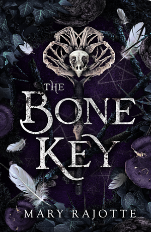 The Bone Key by Mary Rajotte