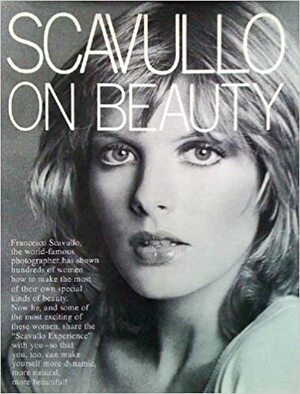 Scavullo on Beauty by Francesco Scavullo