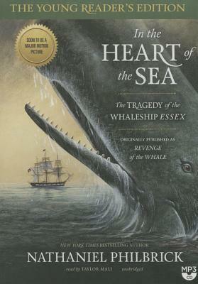 In the Heart of the Sea, Young Reader's Edition: The Tragedy of the Whaleship Essex by Nathaniel Philbrick