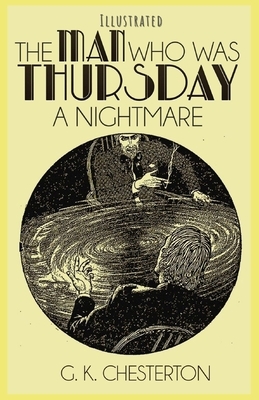 The Man Who Was Thursday: a Nightmare: Illustrated by G.K. Chesterton