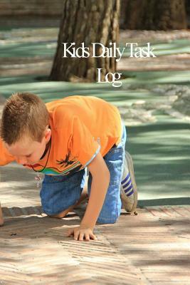 Kids Daily Task Log: Kids Responsibility Tracker by Beth Johnson