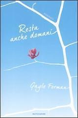 Resta anche domani by Gayle Forman