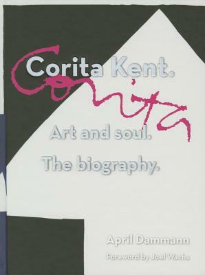 Corita Kent: Art and Soul: The Biography by April Dammann