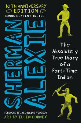 The Absolutely True Diary of a Part-Time Indian 10th Anniversary Edition by Sherman Alexie