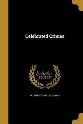 Celebrated Crimes by Alexandre Dumas