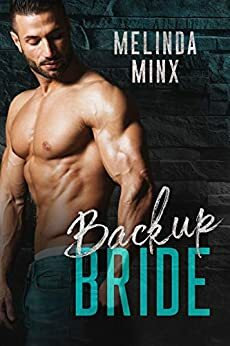 Backup Bride: A Brother's Best Friend Fake Marriage Romance by Melinda Minx