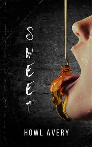 Sweet: An MM Romance Thriller by Howl Avery