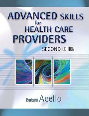 Workbook for Acello's Advanced Skills for Health Care Providers, 2nd by Barbara Acello