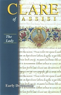 Clare of Assisi: The Lady by Regis J. Armstrong