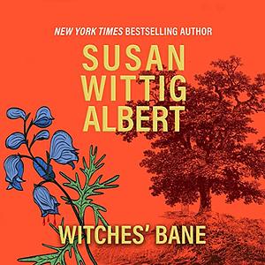 Witches' Bane by Susan Wittig Albert