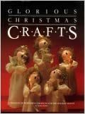 Glorious Christmas Crafts: A Treasury Of Wonderful Creations For The Holiday Sea by Anna Hobbs