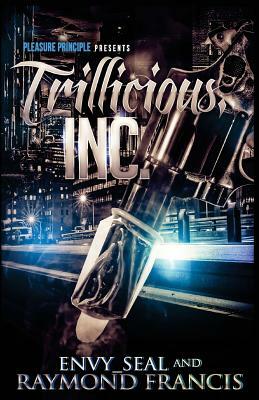 Trillicious, Inc. by Envy Seal, Raymond Francis