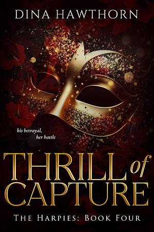 Thrill of Capture: A Secret Society Dark Romance by Dina Hawthorn