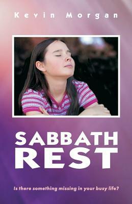 Sabbath Rest by Kevin Morgan