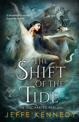 The Shift of the Tide by Jeffe Kennedy