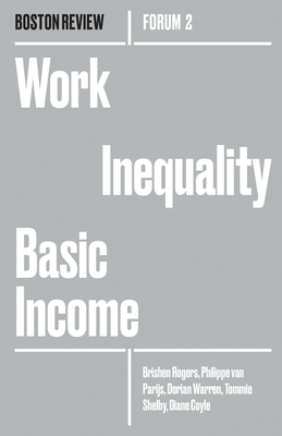 Work Inequality Basic Income by Brishen Rogers, Philippe Van Parjis, Dorian Warren