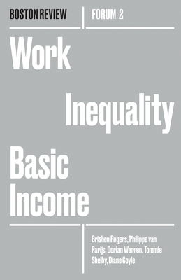 Work Inequality Basic Income by Brishen Rogers, Dorian Warren, Philippe Van Parjis