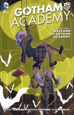 Welcome to Gotham Academy by Karl Kerschl, Brenden Fletcher, Becky Cloonan, Mingjue Helen Chen