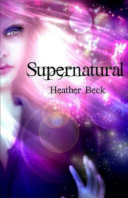 Supernatural by Heather Beck