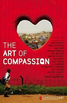 The Art of Compassion by Michael W. Smith, Darlene Zschech, Chris Tomlin, Martin Smith, Anna Smith, Craig Borlase